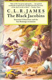 The black Jacobins : Toussaint L'Ouverture and the San Domingo revolution