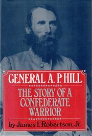 General A.P. Hill by James I. Robertson