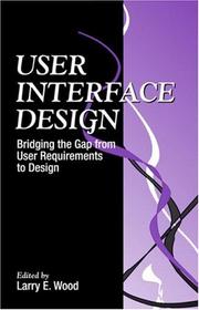 Cover of: User interface design: bridging the gap from user requirements to design