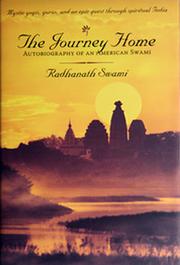 The Journey Home - Autobiography of an American Swami By Radhanath Swami by Radhanath Swami