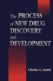 The process of new drug discovery and development by Charles G. Smith