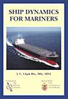Ship Dynamics for Mariners by I. C. Clark