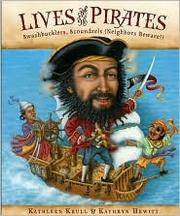 Cover of: Lives of the pirates: swashbucklers, scoundrels (neighbors beware!)