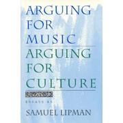 Cover of: Arguing for Music/Arguing for Culture by Samuel Lipman
