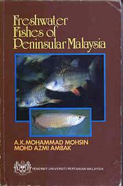 Cover of: Freshwater fishes of Peninsular Malaysia by A. K. Mohammad Mohsin