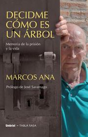 Cover of: Decidme cómo es un árbol: Memoria de la prisión y la vida