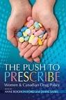 Cover of: The Push to Prescribe: Women and Canadian Drug Policy