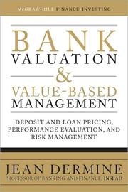 Bank valuation & value-based management : deposit and loan pricing, performance evaluation, and risk management