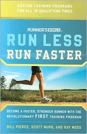 Runner's world, run less, run faster by William James Pierce, Bill Pierce, Scott Murr, Ray Moss
