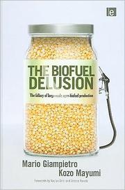 The biofuel delusion : the fallacy of large-scale agro-biofuel production