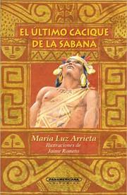 Cover of: El Ultimo Cacique De La Sabana by Maria Luz Arrieta