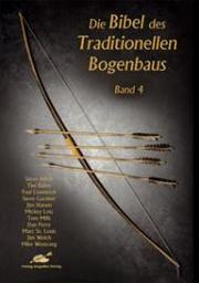 Cover of: Die Bibel des Traditionellen Bogenbaus: Band 4