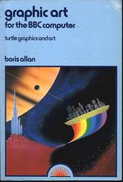 Cover of: Graphic art for the BBC computer: turtle graphics and art