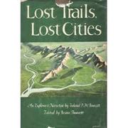 Lost Trails, Lost Cities by Percy Harrison Fawcett, Brian Fawcett