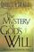 Cover of: The Mystery Of God's Will
