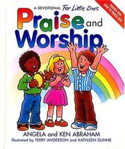Cover of: Praise and worship: a devotional for little ones