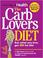 Cover of: The Carblover's Diet: Eat What You Want, Get Slim for Life