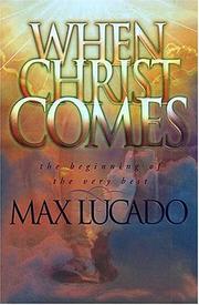 Cover of: When Christ comes: the beginning of the very best
