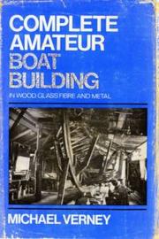 Cover of: Complete amateur boat building | Michael P. Verney