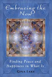 Cover of: Embracing The Now: Finding Peace And Happiness In What Is
