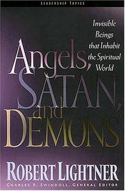 Cover of: Angels, Satan, and demons: invisible beings that inhabit the spiritual world