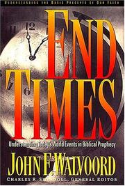 Cover of: End times: understanding today's world events in biblical prophecy