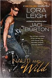 Nauti and Wild by Lora Leigh, Jaci Burton
