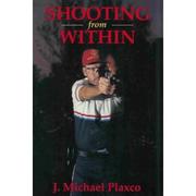 Shooting from within by J. Michael Plaxco