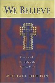 Cover of: We believe: recovering the essentials of the Apostles' Creed