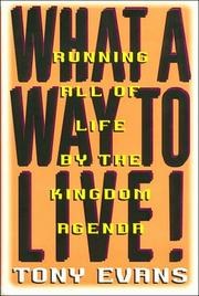 Cover of: What a way to live!: running all of life by the Kingdom agenda