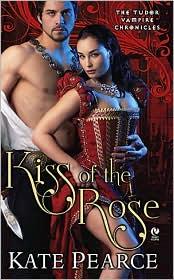 Cover of: Kiss of the Rose: The Tudor Vampire Chronicles
