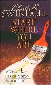 Cover of: Start Where You Are: Catch a Fresh Vision for Your Life