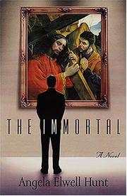The immortal by Angela Elwell Hunt
