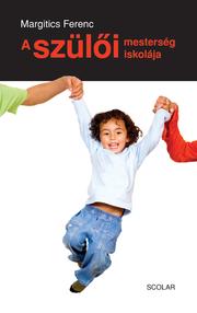 Cover of: A szülői mesterség iskolája