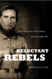 Cover of: Reluctant rebels: the Confederates who joined the Army after 1861