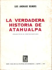 Hacia la verdadera historia de Atahualpa by Luis Andrade Reimers