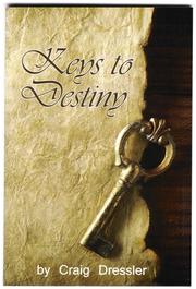Keys To Destiny by Craig W. Dressler