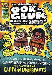 The Adventures of Ook and Gluk, Kung Fu Cavemen from the Future by Dav Pilkey