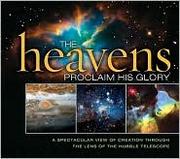 Cover of: The Heavens Proclaim His Glory by 