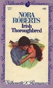 Cover of: Irish Thoroughbred (Silhouette Romance #81) | Nora Roberts