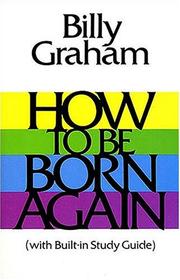 Cover of: How to Be Born Again by Billy Graham