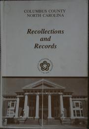 COLUMBUS COUNTY, NORTH CAROLINA: Recollections and Records. Ann Courtney Ward. Little
