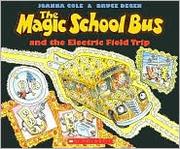 Cover of: The Magic School Bus and the Electric Field Trip (The Magic School Bus #9)