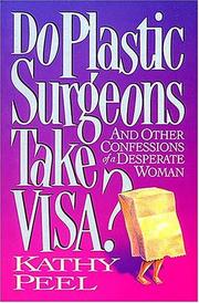 Cover of: Do plastic surgeons take Visa? by Kathy Peel