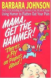 Mama, get the hammer by Barbara Johnson