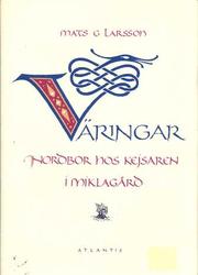 Cover of: Väringar: nordbor hos kejsaren i Miklagård