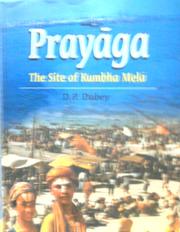The Site of the Kumbha Mela in Temporal and Traditional Space by D.P. Dubey