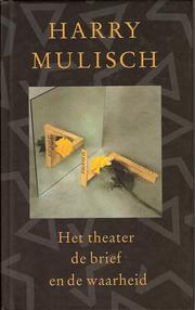 Cover of: Het theater, de brief en de waarheid by Harry Mulisch