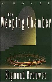 Cover of: The weeping chamber by Sigmund Brouwer