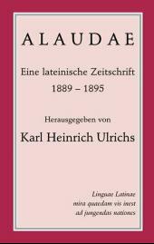 Cover of: Alaudae: Eine lateinische Zeitschrift 1889 - 1895